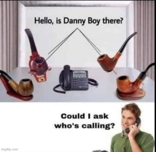danny boy | image tagged in music | made w/ Imgflip meme maker