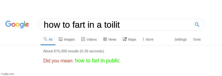 Did you mean? | how to fart in a toilit; how to fart in public | image tagged in did you mean | made w/ Imgflip meme maker