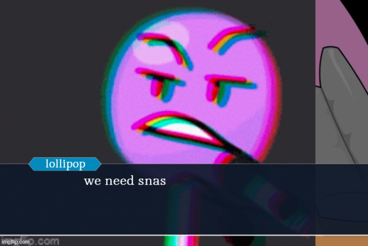 snas please | made w/ Imgflip meme maker