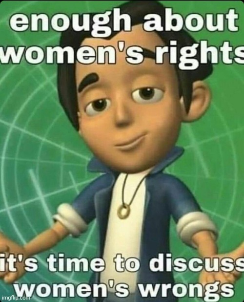 Let's talk about it | image tagged in women,funny,sexism | made w/ Imgflip meme maker