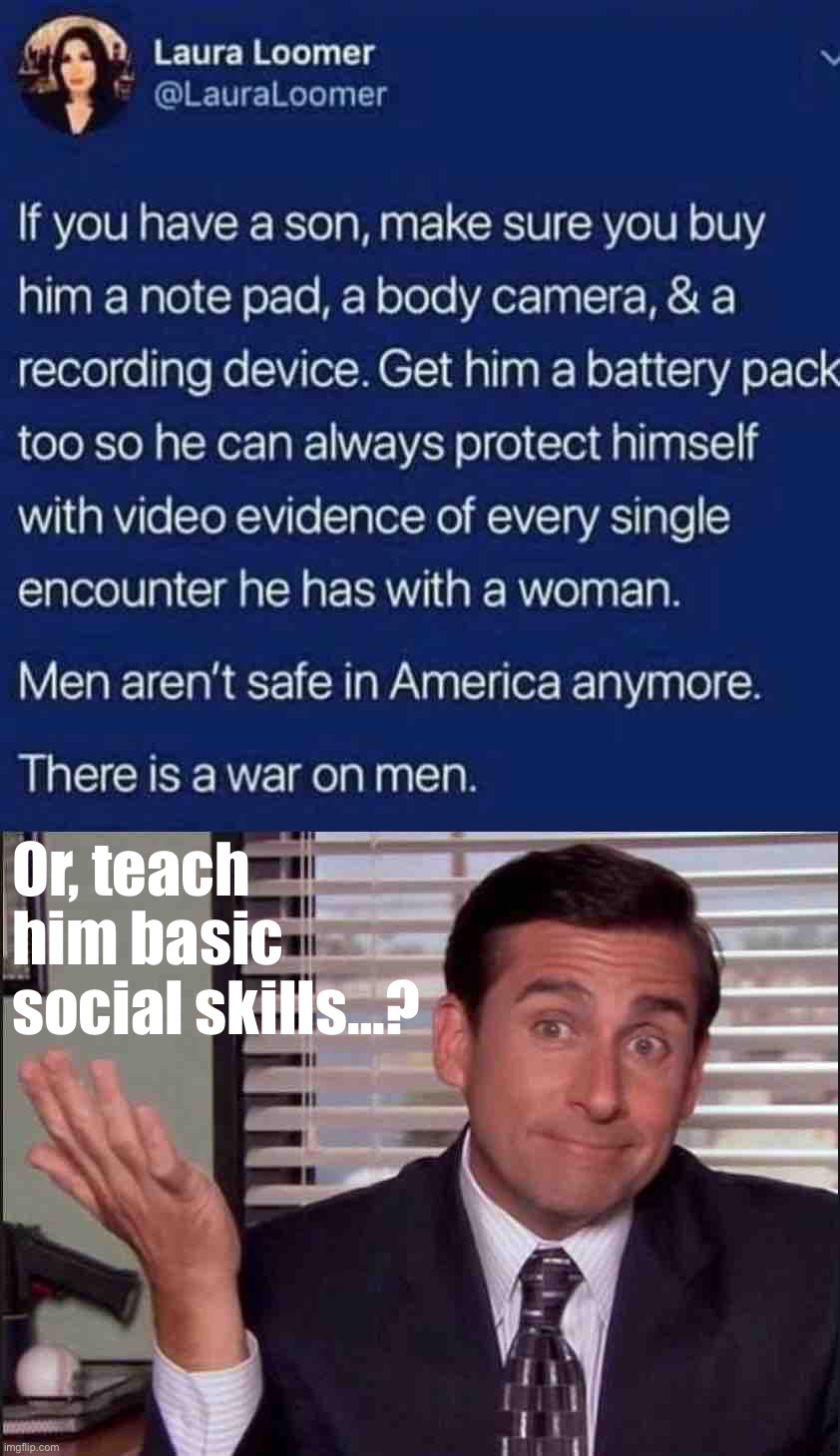 Or, teach him basic social skills…? | image tagged in cringeworthy advice to young men,michael scott | made w/ Imgflip meme maker