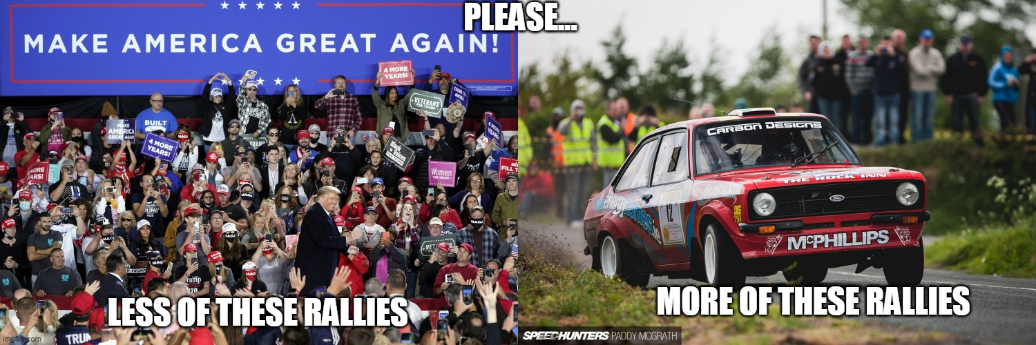  PLEASE... LESS OF THESE RALLIES; MORE OF THESE RALLIES | image tagged in rallies | made w/ Imgflip meme maker