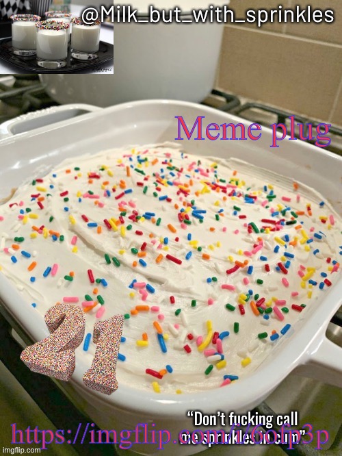 https://imgflip.com/i/6ofp3p | Meme plug; https://imgflip.com/i/6ofp3p | image tagged in milk bowl temp,plug | made w/ Imgflip meme maker