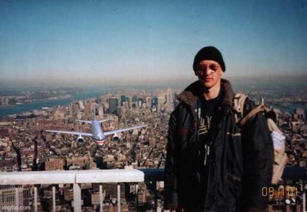 9/11 Tourist | image tagged in 9/11 tourist | made w/ Imgflip meme maker