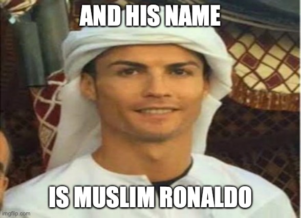 He is very good at what he does | AND HIS NAME; IS MUSLIM RONALDO | image tagged in football,soccer,epic,muslim,islam,ronaldo | made w/ Imgflip meme maker