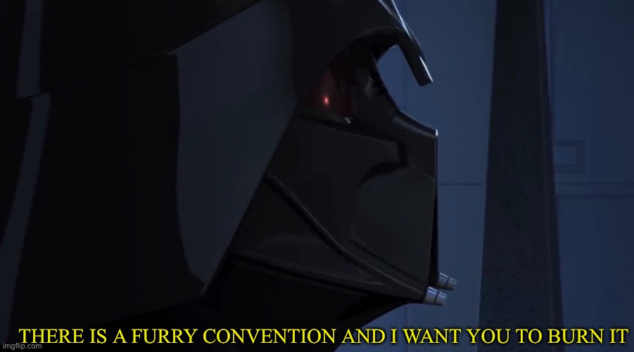 THERE IS A FURRY CONVENTION AND I WANT YOU TO BURN IT | image tagged in memes,anti furry | made w/ Imgflip meme maker