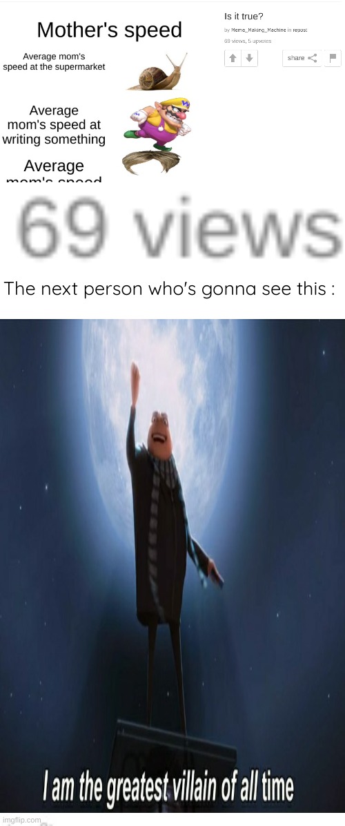 69 views | The next person who's gonna see this : | image tagged in memes,evil | made w/ Imgflip meme maker
