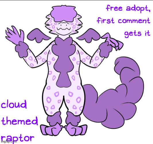another free adopt, these are fun to make | free adopt,
first comment
gets it; cloud themed raptor | image tagged in furry,art,drawings,dinosaur,raptor | made w/ Imgflip meme maker