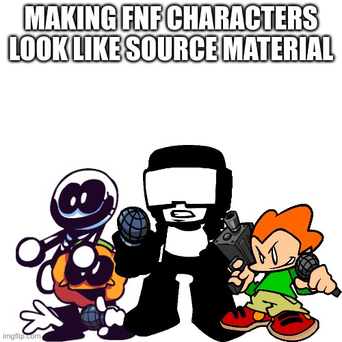 feel free to suggest who i should do next in the comments! | MAKING FNF CHARACTERS LOOK LIKE SOURCE MATERIAL | image tagged in skid and pump,tank,tankman,pico,fnf,friday night funkin | made w/ Imgflip meme maker
