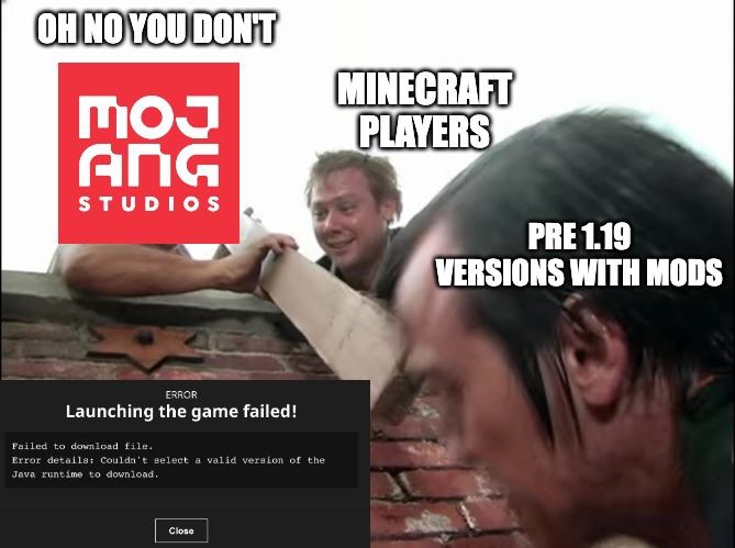 I just wanted to play blocks with my boys | OH NO YOU DON'T; MINECRAFT PLAYERS; PRE 1.19 VERSIONS WITH MODS | image tagged in minecraft,mojang,censorship | made w/ Imgflip meme maker