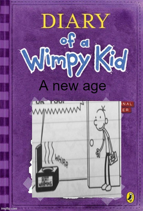 Diary of a wimpy kid: A new age | A new age | image tagged in diary of a wimpy kid cover template | made w/ Imgflip meme maker