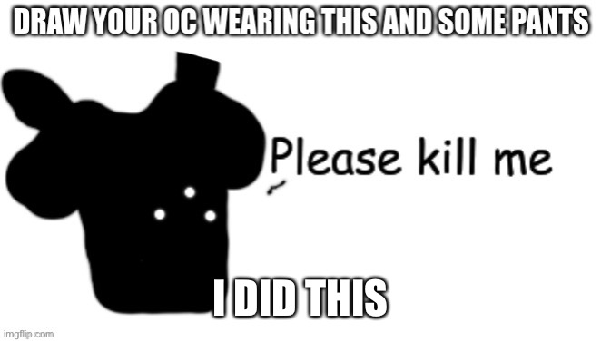 I DID THIS | made w/ Imgflip meme maker