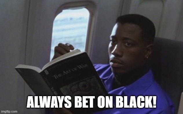 Passenger 57 on United | ALWAYS BET ON BLACK! | image tagged in passenger 57 on united | made w/ Imgflip meme maker