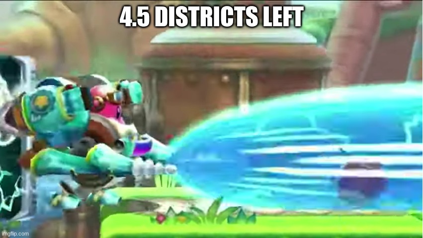 waddle doo gets obliterated | 4.5 DISTRICTS LEFT | image tagged in waddle doo gets obliterated | made w/ Imgflip meme maker