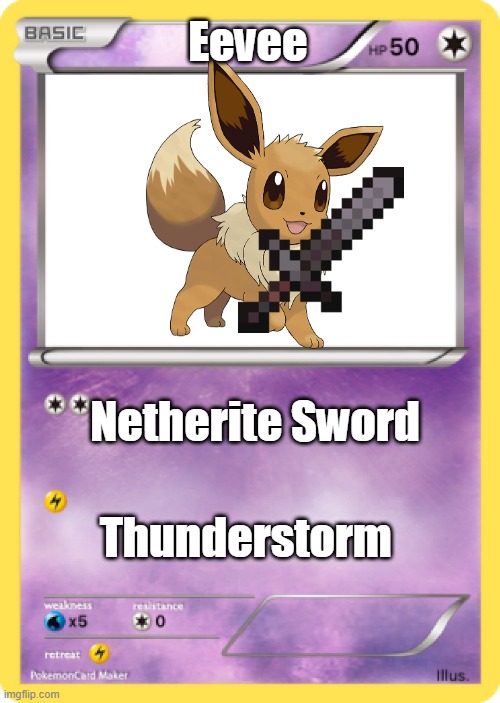 Eevee - The sword Pokémon | Eevee; Netherite Sword; Thunderstorm | image tagged in pok mon card | made w/ Imgflip meme maker