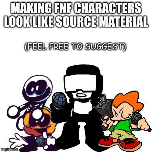 (FEEL FREE TO SUGGEST) | image tagged in pico,fnf,spooky month,friday night funkin,tank,comments | made w/ Imgflip meme maker