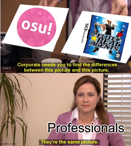 Don’t you see? | Professionals | image tagged in memes,they're the same picture | made w/ Imgflip meme maker