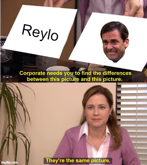 They're The Same Picture | Reylo | image tagged in memes,they're the same picture | made w/ Imgflip meme maker