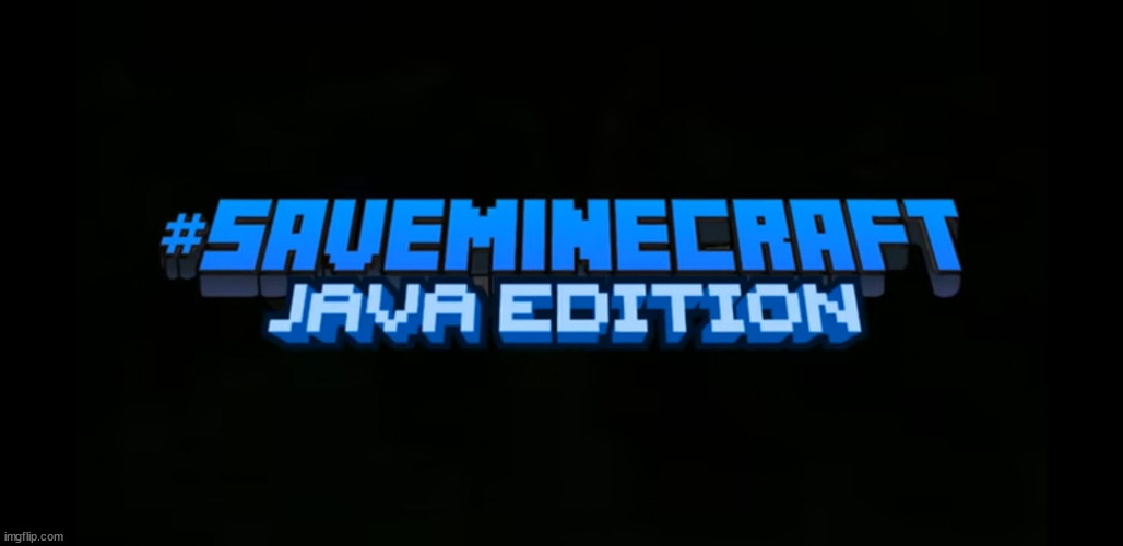 #saveminecraft | image tagged in saveminecraft | made w/ Imgflip meme maker