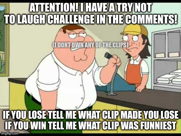 (I DONT OWN ANY OF THE CLIPS) | image tagged in family guy,tide pod challenge,peter griffin news,announcement,attention,funny | made w/ Imgflip meme maker