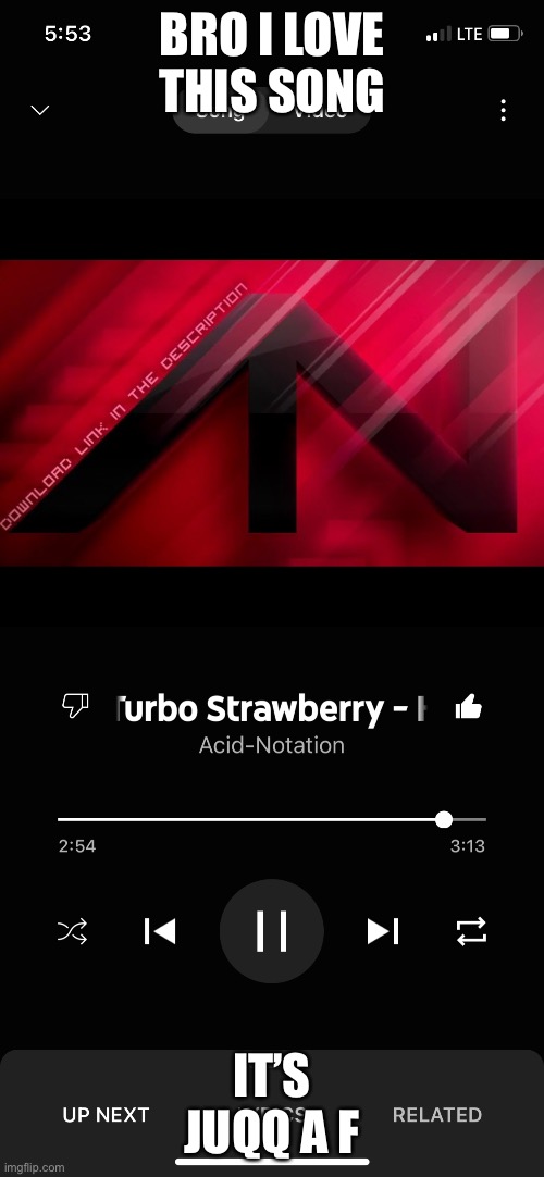 BRO I LOVE THIS SONG; IT’S JUQQ A F  HI | made w/ Imgflip meme maker