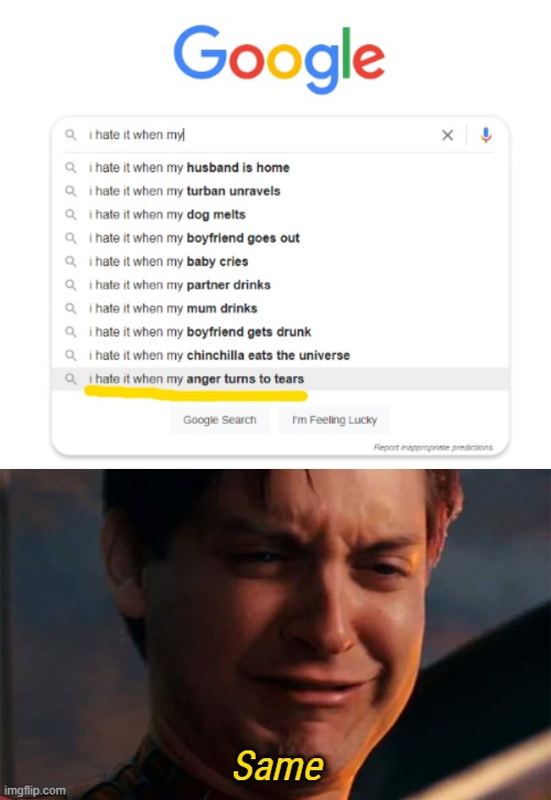 >:'( | Same | image tagged in memes,google search | made w/ Imgflip meme maker
