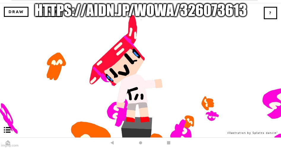 https://aidn.jp/wowa/326073613 | HTTPS://AIDN.JP/WOWA/326073613 | image tagged in splatoon | made w/ Imgflip meme maker