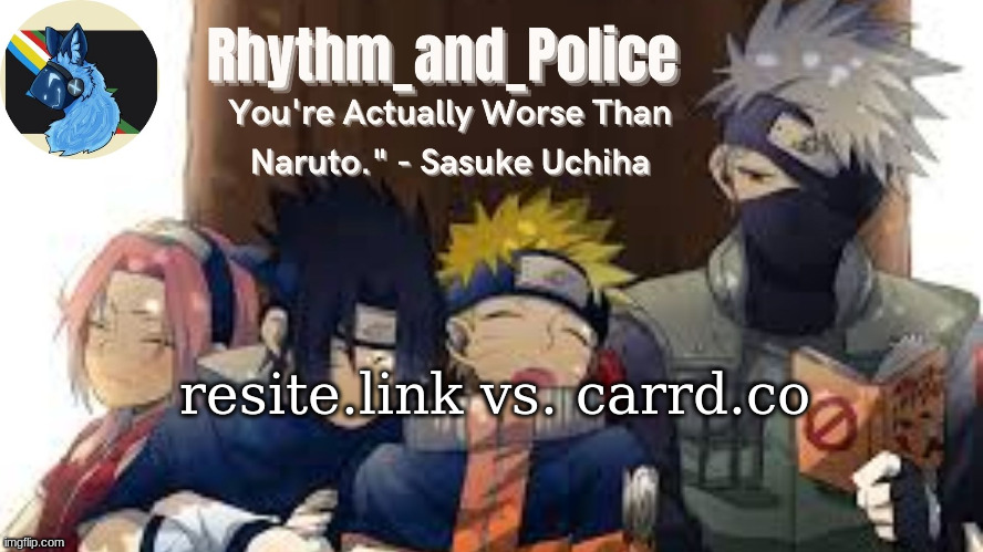 Naruto temp | resite.link vs. carrd.co | image tagged in naruto temp | made w/ Imgflip meme maker