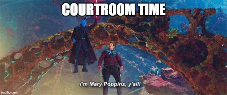 https://objection.lol/courtroom/average-courtroom-enjoyer | COURTROOM TIME | image tagged in i'm mary poppins y'all | made w/ Imgflip meme maker