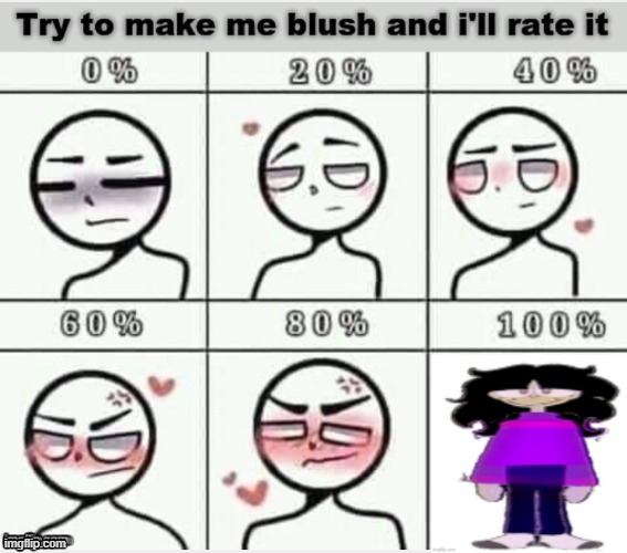 Try To Make Me Blush | made w/ Imgflip meme maker