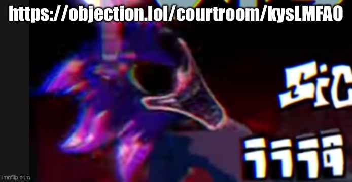 https://objection.lol/courtroom/kysLMFAO | image tagged in scorched with xenophanes head | made w/ Imgflip meme maker