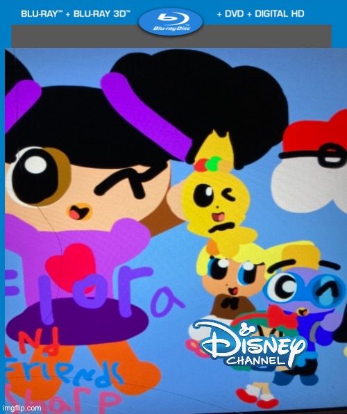 Flora and friends sharp on Disney channel on blu ray | image tagged in disney channel,chuck chicken,pokemon | made w/ Imgflip meme maker