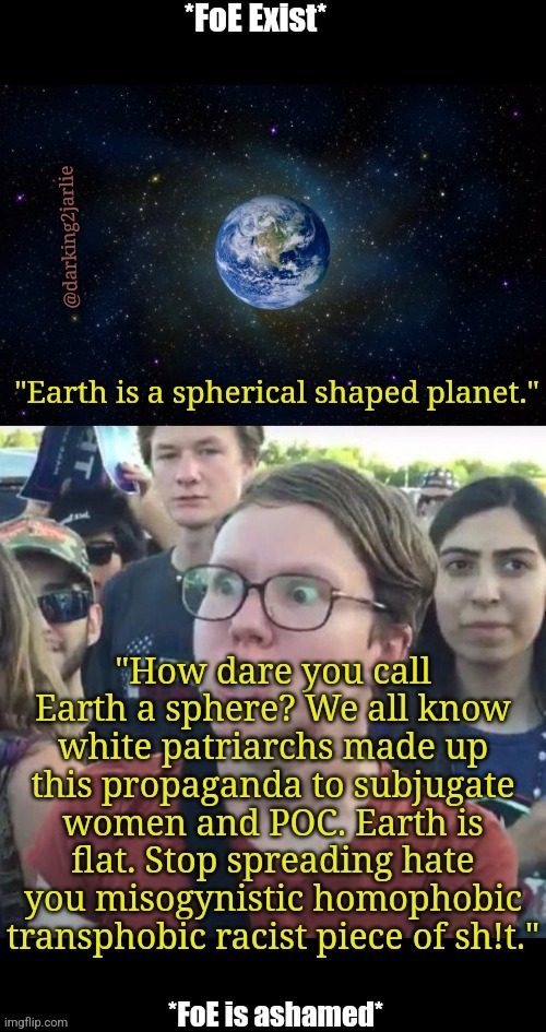 Commies next Hijack: Flat Earth Theory | @darking2jarlie | image tagged in flat earthers,communism,marxism,woke,freedom of speech,earth | made w/ Imgflip meme maker