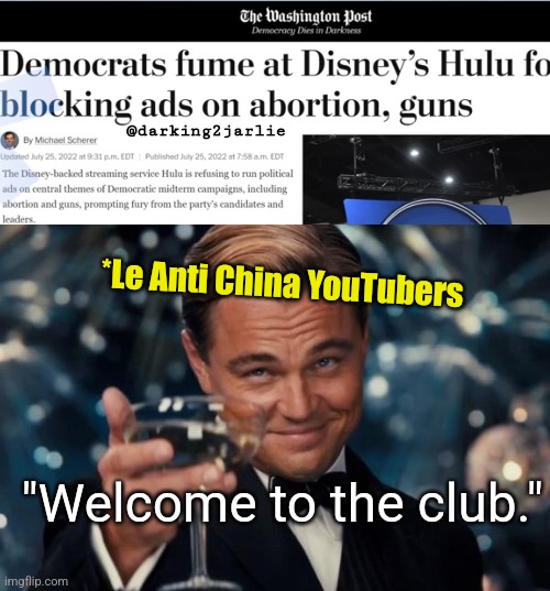 Censored! |  @darking2jarlie; *Le Anti China YouTubers; "Welcome to the club." | image tagged in censorship,censored,china,democrats,hulu,liberals | made w/ Imgflip meme maker