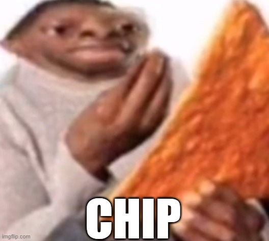 chip | CHIP | made w/ Imgflip meme maker