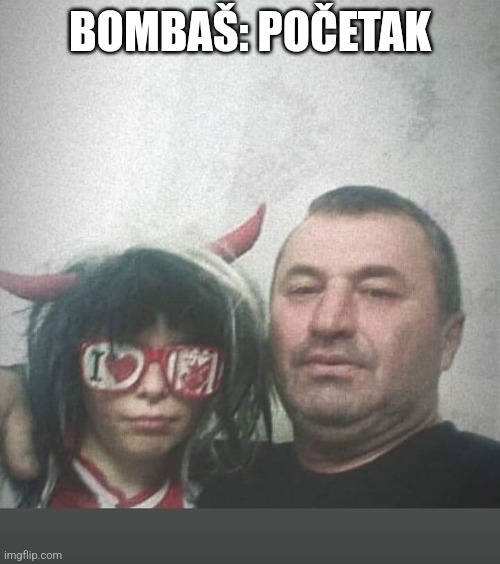 BOMBAŠ: POČETAK | made w/ Imgflip meme maker