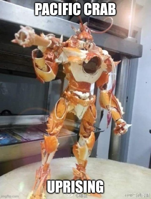 PACIFIC CRAB; UPRISING | made w/ Imgflip meme maker