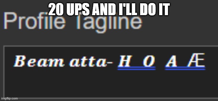 20 UPS AND I'LL DO IT | made w/ Imgflip meme maker