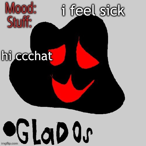 i feel sick; hi ccchat | image tagged in the bloob 33 | made w/ Imgflip meme maker