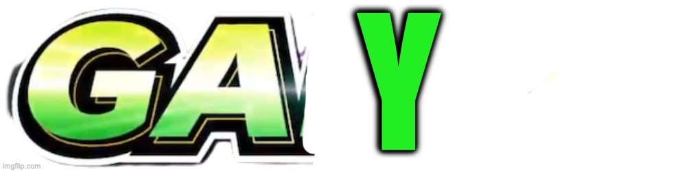 Game! | Y | image tagged in game | made w/ Imgflip meme maker