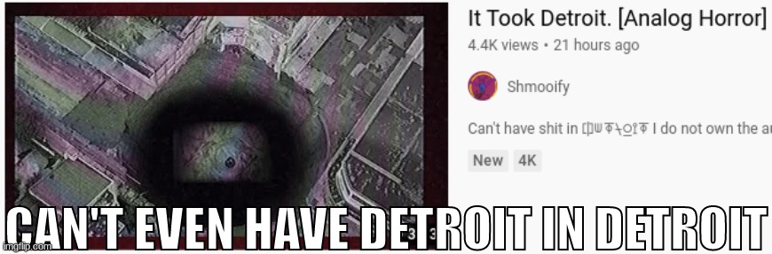 CAN'T EVEN HAVE DETROIT IN DETROIT | made w/ Imgflip meme maker