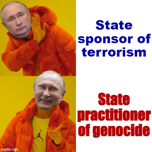Russian propaganda seeks the dissolution of Ukraine as a state and of "Ukraineness" as an identity. Hey, we have a word for that | State sponsor of terrorism; State practitioner of genocide | image tagged in putin hotline bling fixed textboxes,genocide,putin,russia,ukraine,ukrainian lives matter | made w/ Imgflip meme maker