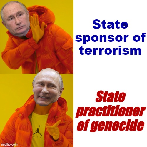 Russian propaganda seeks the dissolution of Ukraine as a state and of "Ukraineness" as an identity. Hey, we have a word for that | State sponsor of terrorism; State practitioner of genocide | image tagged in putin hotline bling fixed textboxes,ukraine,ukrainian lives matter,putin,russia,genocide | made w/ Imgflip meme maker