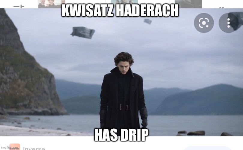 KWISATZ HADERACH; HAS DRIP | made w/ Imgflip meme maker