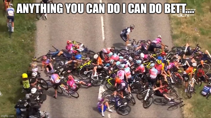 Tour De Farce | ANYTHING YOU CAN DO I CAN DO BETT…. | image tagged in men vs women,tour de france,weakness | made w/ Imgflip meme maker