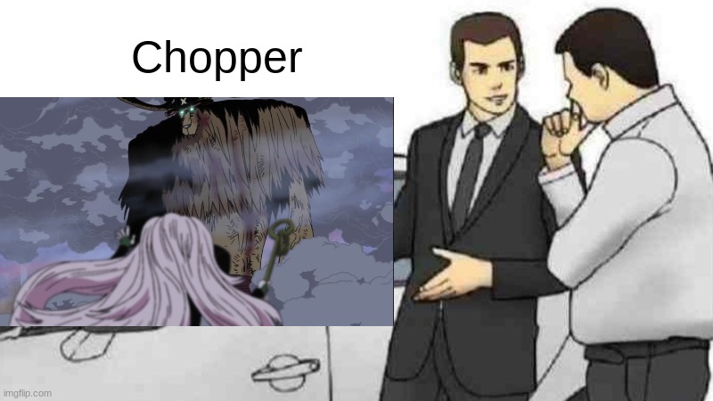 Chopper | made w/ Imgflip meme maker