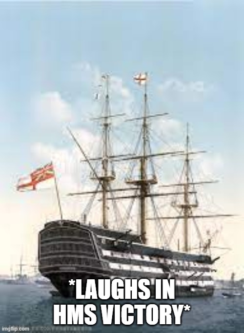 *LAUGHS IN HMS VICTORY* | made w/ Imgflip meme maker