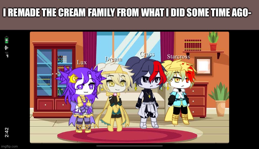I REMADE THE CREAM FAMILY FROM WHAT I DID SOME TIME AGO- | made w/ Imgflip meme maker