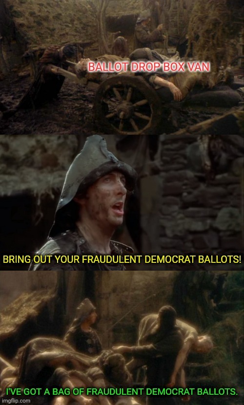 Democrats trying Ballot Vans | image tagged in democrats,election fraud,wisconsin,monty python | made w/ Imgflip meme maker