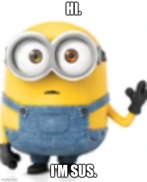 Minion sus - Imgflip